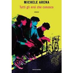 Tutti Gli Eroi Che Conosco Tutti Gli Eroi Che Conosco