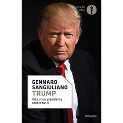 Trump. Vita di un presidente contro tutti