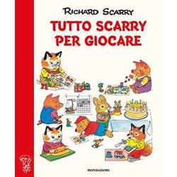 Tutto Scarry Per Giocare. Giochiamo Con Richard Scarry. Ediz. A Colori Tutto Scarry Per Giocare. Giochiamo Con Richard Scarry. Ediz. A Colori