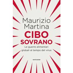 Cibo Sovrano. Le Guerre Alimentari Globali Al Tempo Del Virus Cibo Sovrano. Le Guerre Alimentari Globali Al Tempo Del Virus