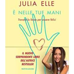 È Nelle Tue Mani. Trovare La Forza Per Essere Felici È Nelle Tue Mani. Trovare La Forza Per Essere Felici