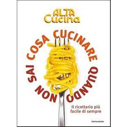 Cosa Cucinare Quando Non Sai Cosa Cucinare. Il Ricettario Più Facile Di Sempre Cosa Cucinare Quando Non Sai Cosa Cucinare. Il Ricettario Più Facile Di Sempre