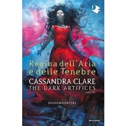 Regina Dell'aria E Delle Tenebre. Dark Artifices. Shadowhunters Regina Dell'aria E Delle Tenebre. Dark Artifices. Shadowhunters