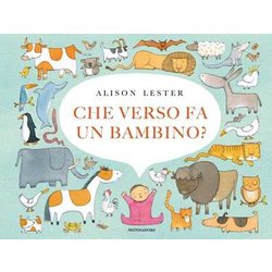 Che Verso Fa Un Bambino? Ediz. A Colori Che Verso Fa Un Bambino? Ediz. A Colori