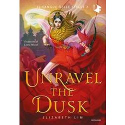 Unravel The Dusk. Il Sangue Delle Stelle (Vol. 2)