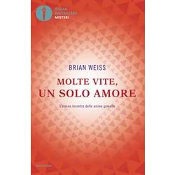 Molte Vite, Un Solo Amore. L'eterno Incontro Delle Anime Gemelle Molte Vite, Un Solo Amore. L'eterno Incontro Delle Anime Gemelle