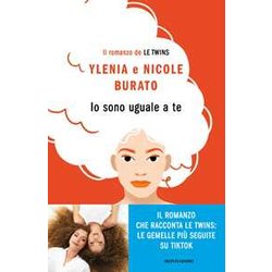 Io Sono Uguale A Te. Il Romanzo De Le Twins Io Sono Uguale A Te. Il Romanzo De Le Twins
