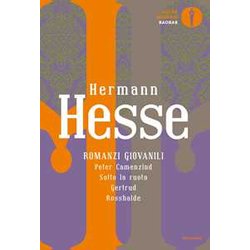 Romanzi Giovanili: Peter Camenzind-Sotto La Ruota-Gertrud-Rosshalde Romanzi Giovanili: Peter Camenzind-Sotto La Ruota-Gertrud-Rosshalde