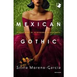 Mexican Gothic Mexican Gothic