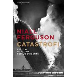 Catastrofi. Lezioni Di Storia Per L'occidente Catastrofi. Lezioni Di Storia Per L'occidente
