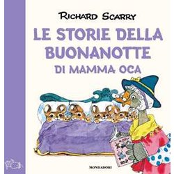 Le Storie Della Buonanotte Di Mamma Oca. Ediz. A Colori Le Storie Della Buonanotte Di Mamma Oca. Ediz. A Colori