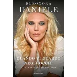 Quando Ti Guardo Negli Occhi. Storia Di Luigi, Mio Fratello