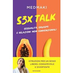 S3X Talk. Sessualità , Orgasmi E Relazioni Non Convenzionali S3X Talk. Sessualità , Orgasmi E Relazioni Non Convenzionali