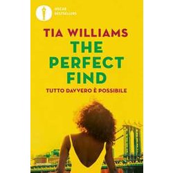 The Perfect Find. Tutto Davvero è Possibile The Perfect Find. Tutto Davvero è Possibile