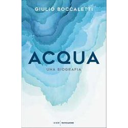 Acqua. Una Biografia Acqua. Una Biografia