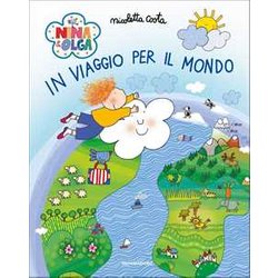 In Viaggio Per Il Mondo. Nina&Olga. Ediz. A Colori In Viaggio Per Il Mondo. Nina&Olga. Ediz. A Colori