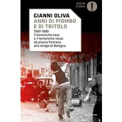 Anni Di Piombo E Di Tritolo. 1969-1980. Il Terrorismo Nero E Il Terrorismo Rosso Da Piazza Fontana Alla Strage Di Bologna Anni Di Piombo E Di Tritolo. 1969-1980. Il Terrorismo Nero E Il Terrorismo Rosso Da Piazza Fontana Alla Strage Di Bologna