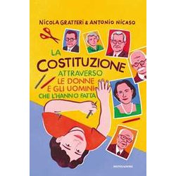 La Costituzione Attraverso Le Donne E Gli Uomini Che L'hanno Fatta La Costituzione Attraverso Le Donne E Gli Uomini Che L'hanno Fatta