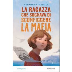 La Ragazza Che Sognava Di Sconfiggere La Mafia La Ragazza Che Sognava Di Sconfiggere La Mafia