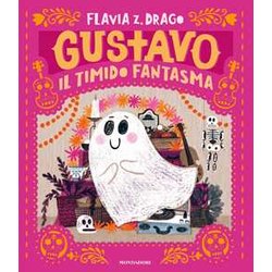 Gustavo. Il Timido Fantasma. Ediz. A Colori Gustavo. Il Timido Fantasma. Ediz. A Colori