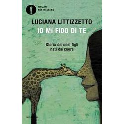 Io Mi Fido Di Te. Storia Dei Miei Figli Nati Dal Cuore Io Mi Fido Di Te. Storia Dei Miei Figli Nati Dal Cuore