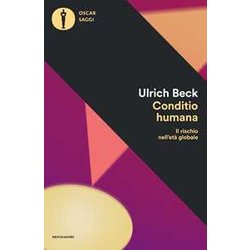 Conditio Humana. Il Rischio Nell'età Globale Conditio Humana. Il Rischio Nell'età Globale