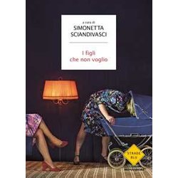 I Figli Che Non Voglio I Figli Che Non Voglio