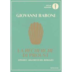 La «Recherche» Di Proust. Episodi E Argomenti Del Romanzo La «Recherche» Di Proust. Episodi E Argomenti Del Romanzo
