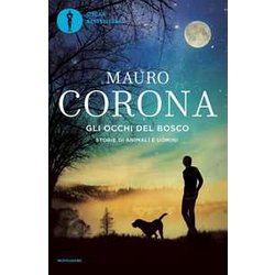 Gli Occhi Del Bosco. Storie Di Animali E Di Uomini Gli Occhi Del Bosco. Storie Di Animali E Di Uomini