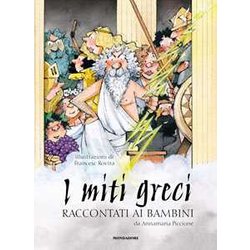 I Miti Greci Raccontati Ai Bambini. Ediz. A Colori