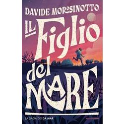 Il Figlio Del Mare. La Saga Dei Da Mar Il Figlio Del Mare. La Saga Dei Da Mar