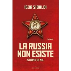 La Russia Non Esiste. Storia Di Nil La Russia Non Esiste. Storia Di Nil