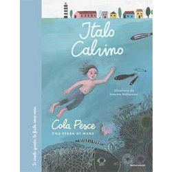 Cola Pesce. Una Fiaba Di Mare. Ediz. A Colori Cola Pesce. Una Fiaba Di Mare. Ediz. A Colori