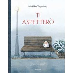 Ti Aspetterò. Ediz. A Colori