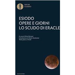 Opere E Giorni-Lo Scudo Di Eracle. Testo Greco A Fronte Opere E Giorni-Lo Scudo Di Eracle. Testo Greco A Fronte