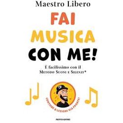 Fai Musica Con Me! È Facilissimo Con Il Metodo Suoni E Silenzi® Fai Musica Con Me! È Facilissimo Con Il Metodo Suoni E Silenzi®