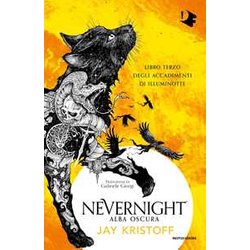 Alba Oscura. Nevernight (Libro Terzo Degli Accadimenti Di Illuminotte) Alba Oscura. Nevernight (Libro Terzo Degli Accadimenti Di Illuminotte)