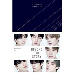 Beyond The Story. Il Racconto Di 10 Anni Di Bts. Con Qr Code Lingua Italiano Beyond The Story. Il Racconto Di 10 Anni Di Bts. Con Qr Code Lingua Italiano