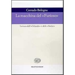 La Macchina Del «Furioso». Lettura Dell'«Orlando» E Delle «Satire» La Macchina Del «Furioso». Lettura Dell'«Orlando» E Delle «Satire»