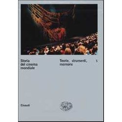 Storia Del Cinema Mondiale. Teorie, Strumenti, Memorie (Vol. 5) Storia Del Cinema Mondiale. Teorie, Strumenti, Memorie (Vol. 5)