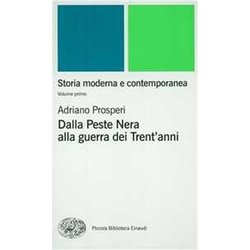 Storia Moderna E Contemporanea. Dalla Peste Nera Alla Guerra Dei Trent'anni (Vol. 1) Storia Moderna E Contemporanea. Dalla Peste Nera Alla Guerra Dei Trent'anni (Vol. 1)