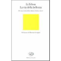 La Via Della Bellezza. Per Una Storia Della Cultura Estetica Cinese