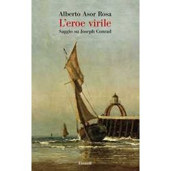 L'eroe Virile. Saggio Su Joseph Conrad L'eroe Virile. Saggio Su Joseph Conrad
