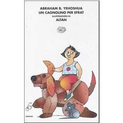 Un Cagnolino Per Efrat-Il Topolino Di Tamar E Gaia. Ediz. Illustrata Un Cagnolino Per Efrat-Il Topolino Di Tamar E Gaia. Ediz. Illustrata