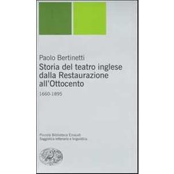 Storia Del Teatro Inglese Dalla Restaurazione All'ottocento (1660-1895) Storia Del Teatro Inglese Dalla Restaurazione All'ottocento (1660-1895)
