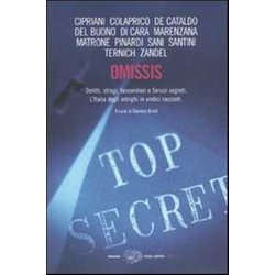 Omissis. Delitti, Stragi, Faccendieri E Servizi Segreti. L'italia Degli Intrighi In Undici Racconti
