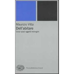 Dell'abitare: Corpi Spazi Oggetti Immagini Dell'abitare: Corpi Spazi Oggetti Immagini