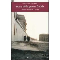 Storia Della Guerra Fredda. L'ultimo Conflitto Per L'europa