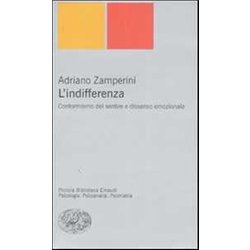 L'indifferenza. Conformismo Del Sentire E Dissenso Emozionale L'indifferenza. Conformismo Del Sentire E Dissenso Emozionale