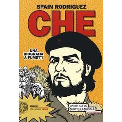 Che. Una Biografia A Fumetti Che. Una Biografia A Fumetti